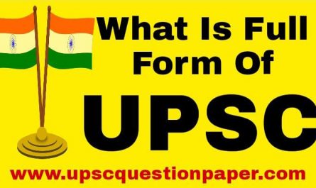 Full Form Of UPSC | UPSC Ka Full Form