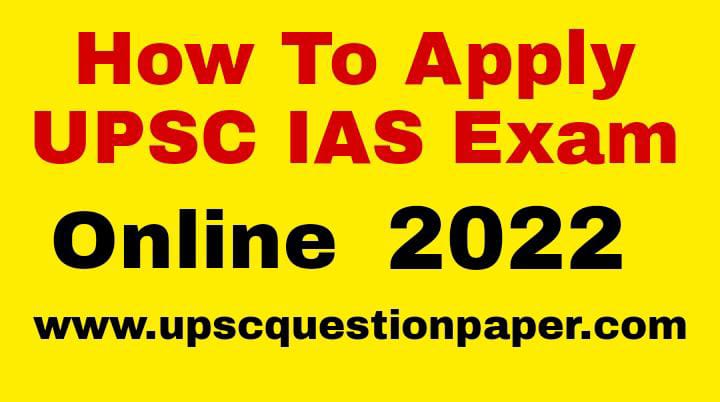 How To Apply For UPSC IAS Exam