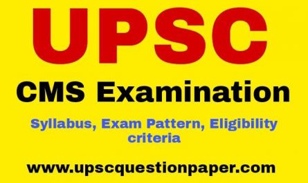 What Is UPSC CMS Exam?, Syllabus, Exam Pattern