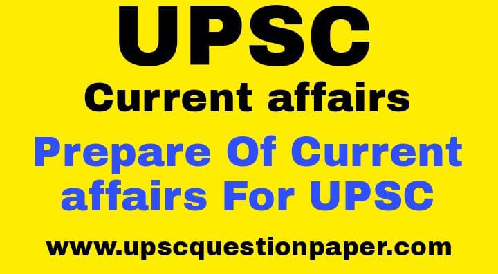 How to Prepare for Current Affairs for UPSC Civil Services Exam.