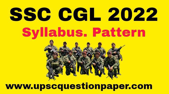 SSC CGL Syllabus 2022 Or Exam Pattern