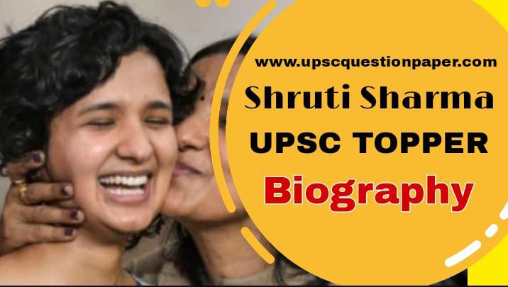 Shruti Sharma (UPSC Topper) Biography, Age, Study Plan