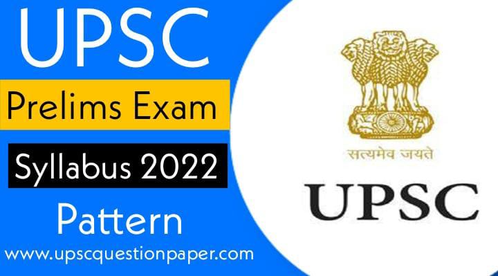 Latest UPSC Syllabus Prelim Exam | UPSC 2022 Syllabus pdf